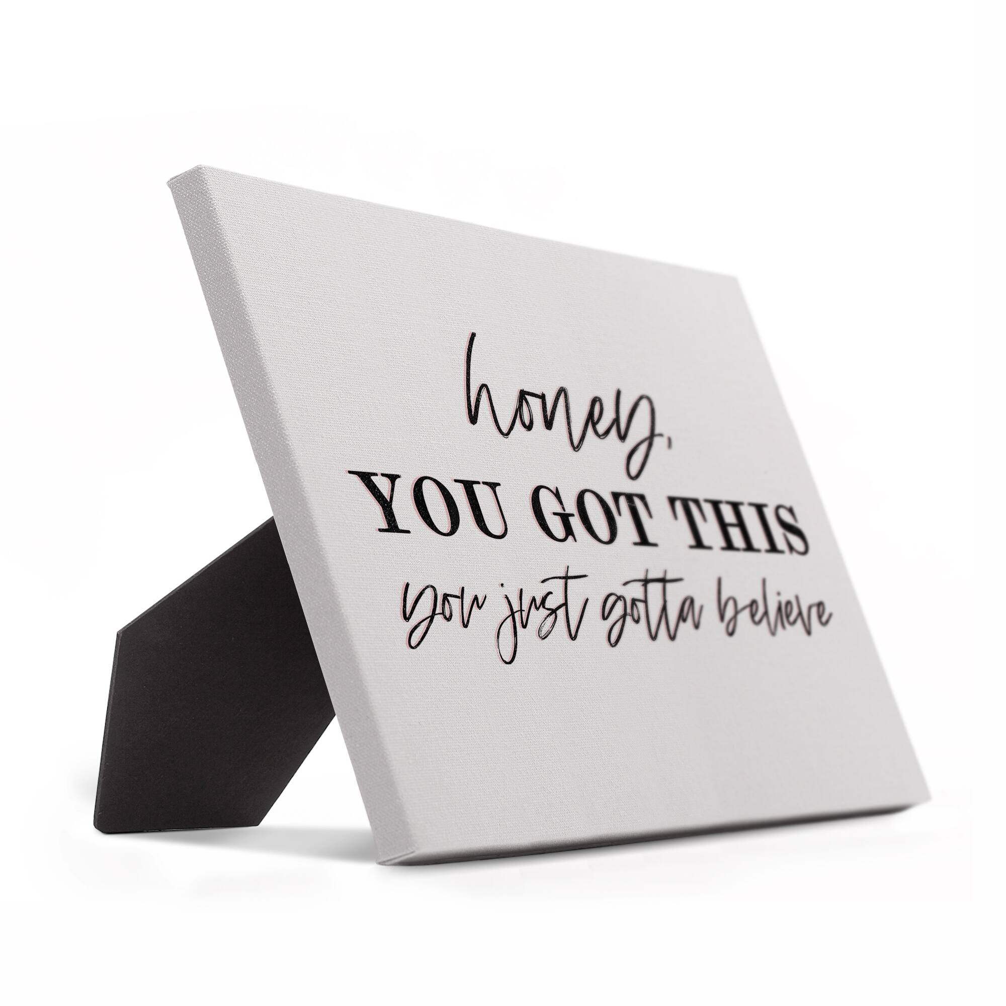 Honey You Got This Easelback Canvas